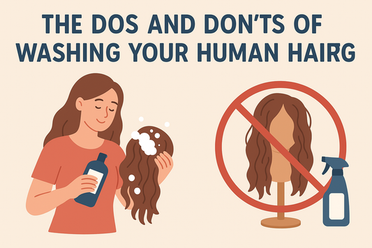 The Dos and Don'ts of Washing Your Human Hair Wig